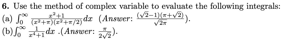 Solved 6. Use the method of complex variable to evaluate the | Chegg.com