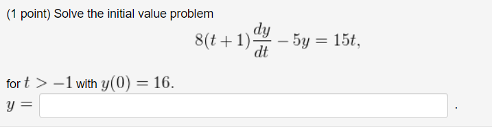 Solved (1 point) Solve the initial value problem | Chegg.com