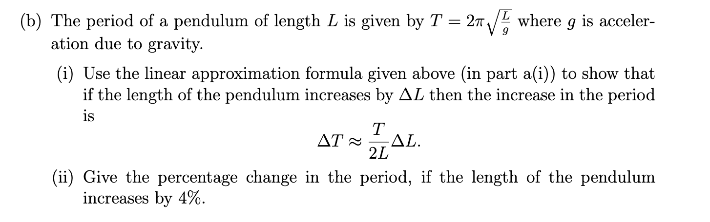Solved (b) The period of a pendulum of length L is given by | Chegg.com