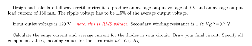 Solved Design and calculate full wave rectifier circuit to | Chegg.com