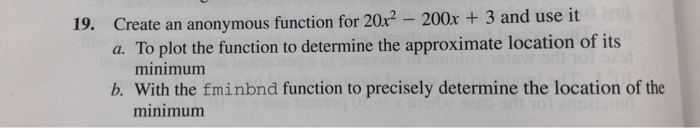 Solved 19. Create an anonymous function for 20x2 200x 3 and | Chegg.com