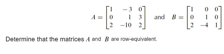 Solved A=⎣⎡102−31−10032⎦⎤ and B=⎣⎡10201−4001⎦⎤ Determine | Chegg.com