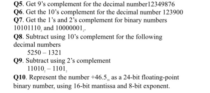 Solved Q5. Get 9's complement for the decimal number12349876 | Chegg.com