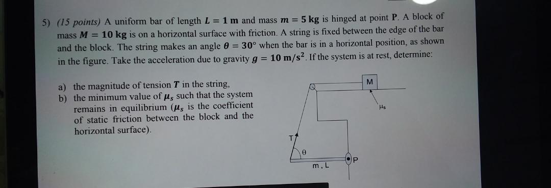 Solved 5) (15 points) A uniform bar of length L = 1 m and | Chegg.com