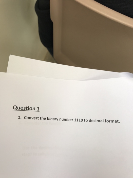 Solved Convert the binary number 1110 to decimal format. | Chegg.com