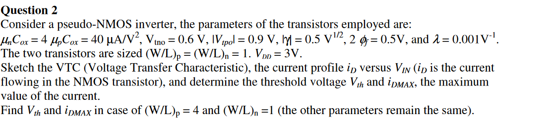 Solved Consider a pseudo-NMOS inverter, the parameters of | Chegg.com