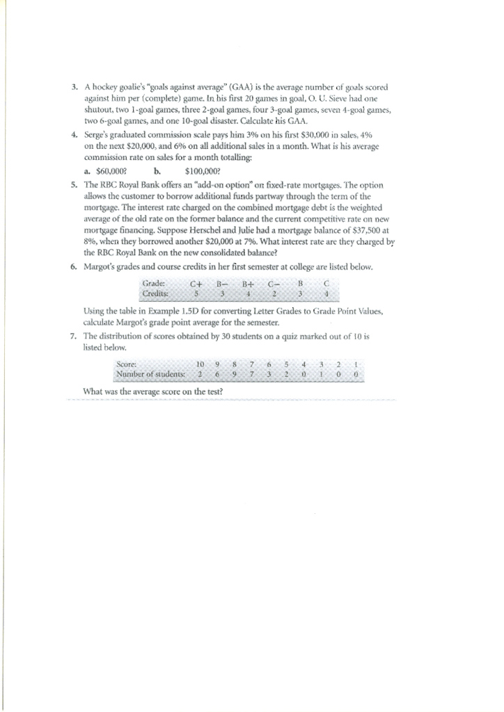 3. A hockey goalie's "goals against average" (GAA) is