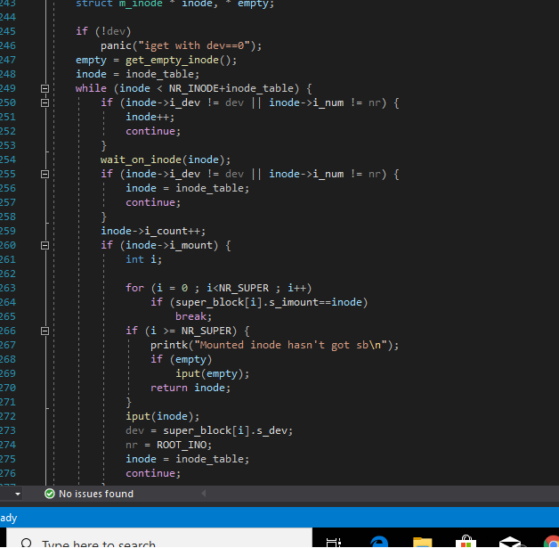 struct m_ noue Inoue, empty; 244 245 if (!dev) panic(iget with dev==0); empty - get_empty_inode(); inode = inode_table; whi