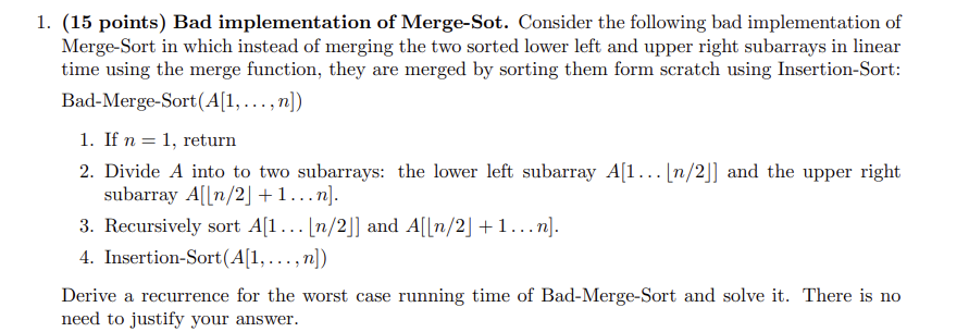 Solved (15 points) Bad implementation of Merge-Sot. Consider | Chegg.com