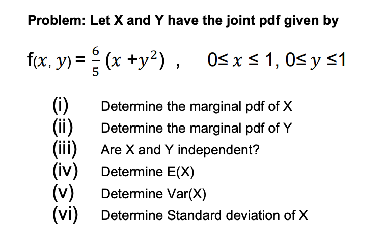 Solved Problem: Let X And Y Have The Joint Pdf Given By F(x, | Chegg.com