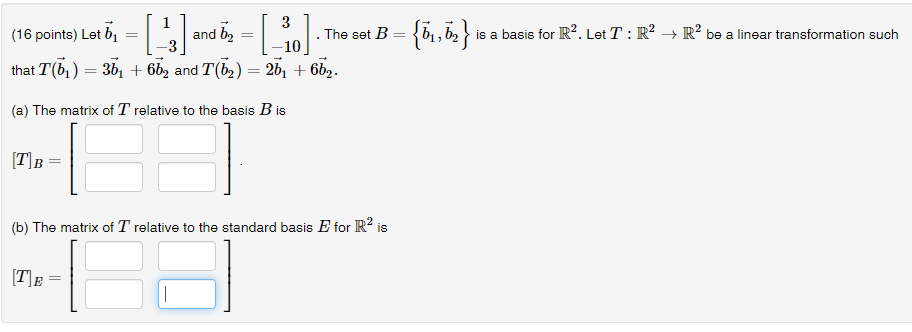 Solved (16 Points) Let B1=[1−3] And B2=[3−10]. The Set | Chegg.com