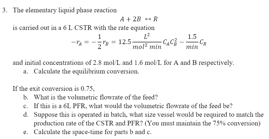 Solved 3. The elementary liquid phase reaction A + 2B + R is | Chegg.com