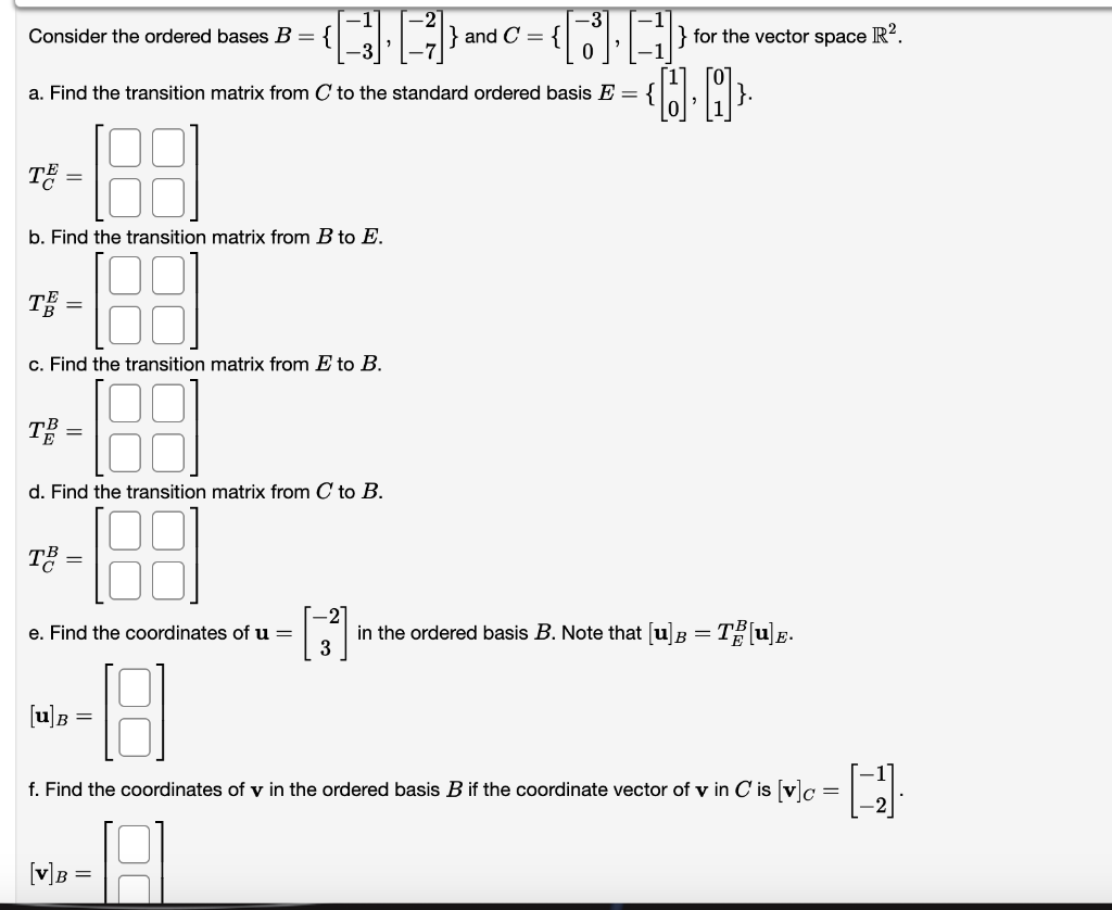 Solved Consider The Ordered Bases B={[−1−3],[−2−7]} And | Chegg.com