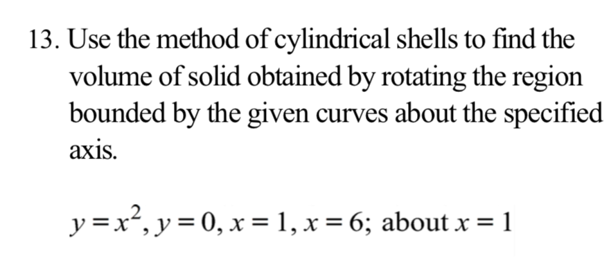Solved 13. Use the method of cylindrical shells to find the | Chegg.com
