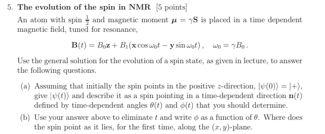 Solved The evolution of the spin in NMR [5 points] An atom | Chegg.com