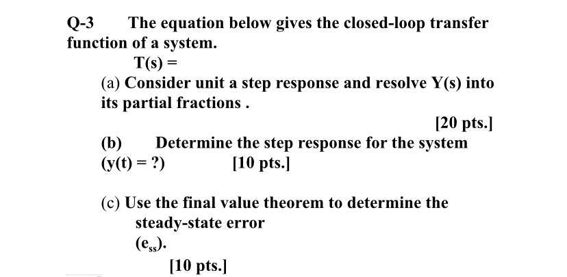 Solved Q-3 The equation below gives the closed-loop transfer | Chegg.com