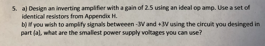 Solved a) Design an inverting amplifier with a gain of 2.5 | Chegg.com