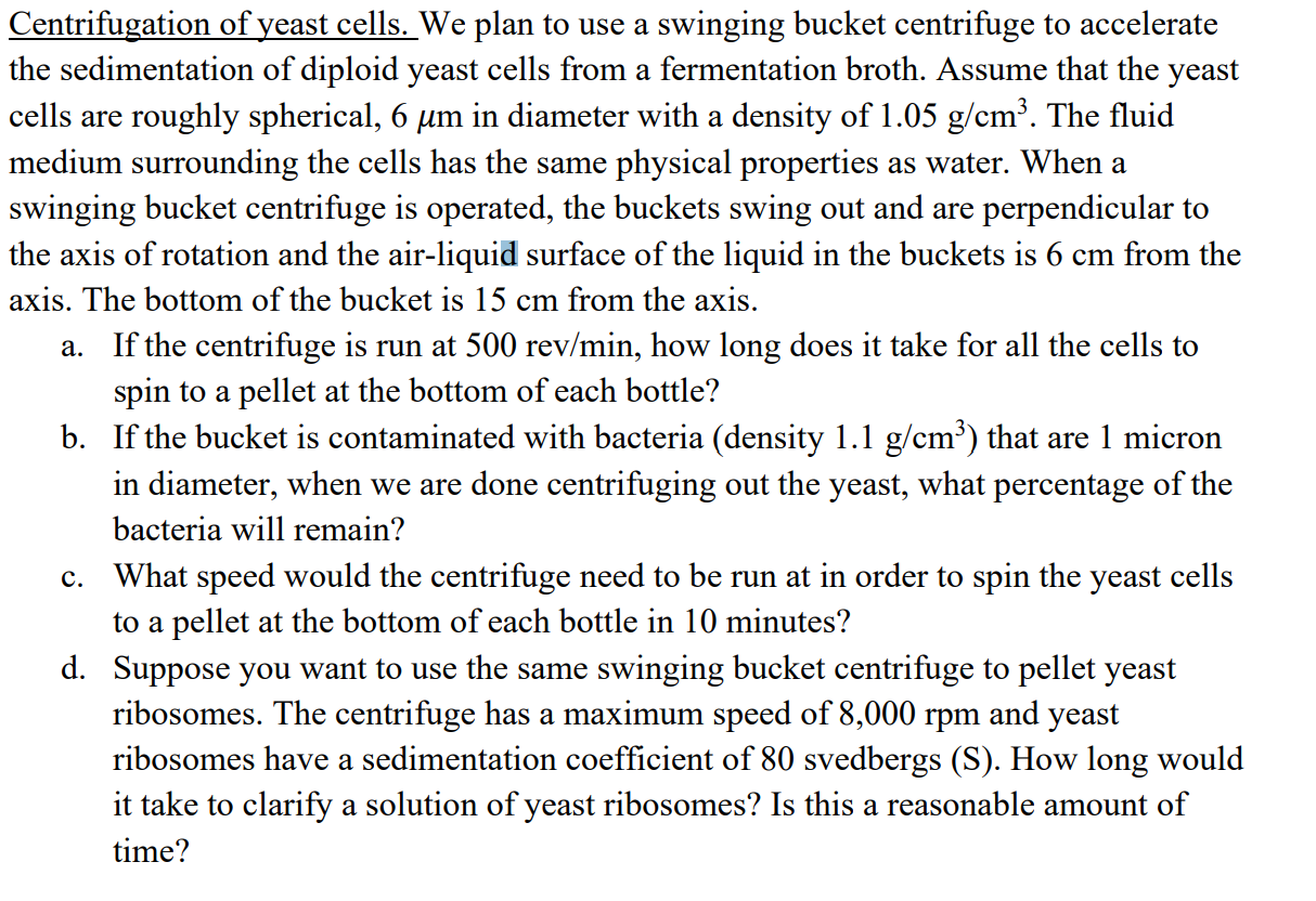Solved Centrifugation of yeast cells. We plan to use a | Chegg.com