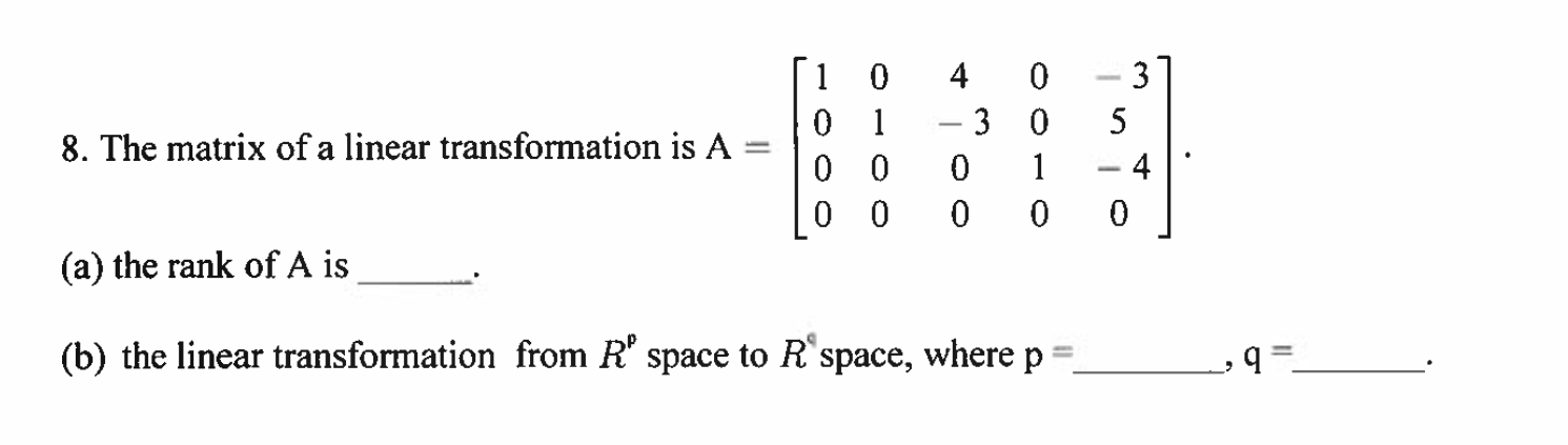 Solved 8. The matrix of a linear transformation is | Chegg.com