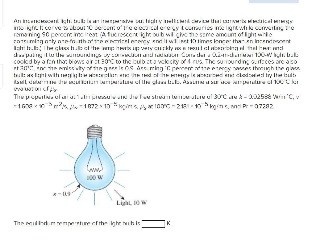 Solved An incandescent light bulb is an inexpensive but