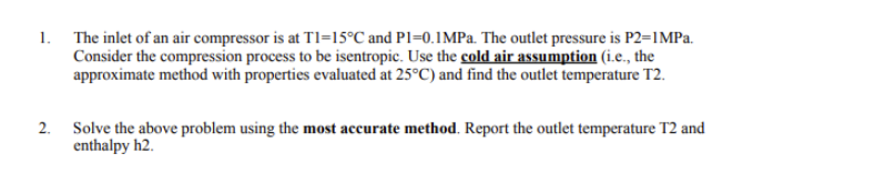 Solved 1. The inlet of an air compressor is at TI=15°C and | Chegg.com