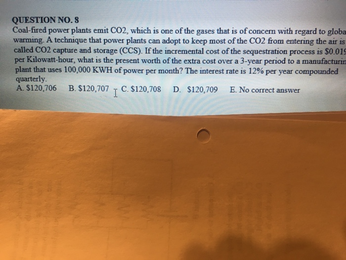 Solved QUESTION NO. 8 Coal-fired power plants emit CO2, | Chegg.com