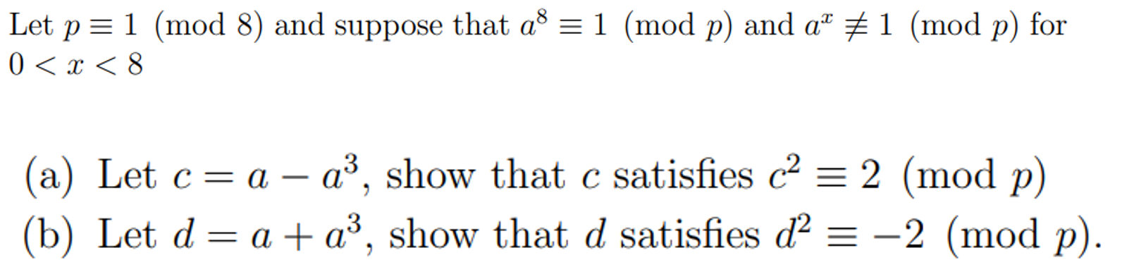 Solved Let p≡1(mod8) and suppose that a8≡1(modp) and | Chegg.com