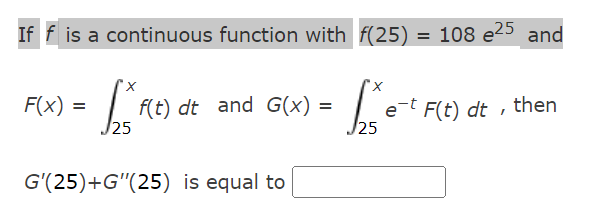 Solved If f is a continuous function with f(25) = 108 e25 | Chegg.com
