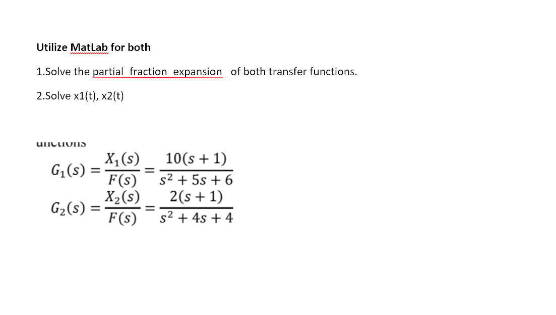 Solved Utilize MatLab for both 1.Solve the partial fraction