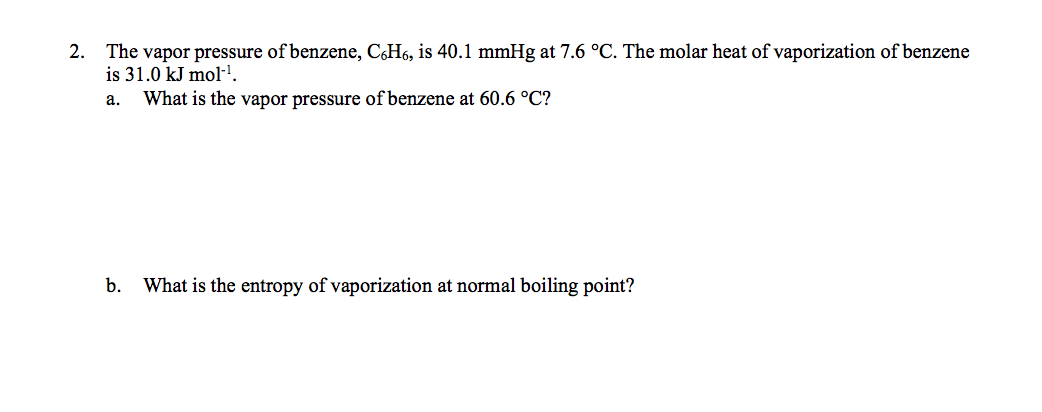 Solved 2. The vapor pressure of benzene, C6H6, is 40.1 mmHg | Chegg.com