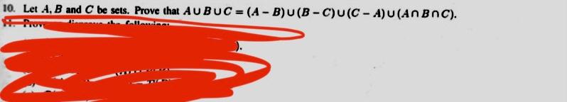 Solved 10. Let A, B and C be sets. Prove that AUBUC = (A - | Chegg.com