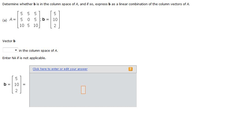 Solved Determine Whether B Is In The Column Space Of A, And | Chegg.com