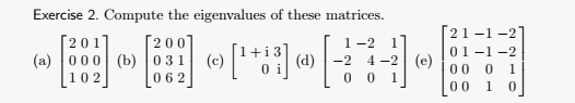 Solved Exercise 4. Find eigensystems for the matrices of | Chegg.com