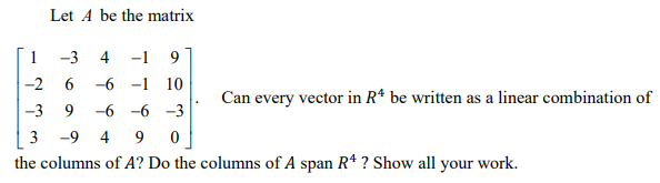 Solved Let A be the matrix 1 -3 4 -19 -2 6 -6 -1 10 Can | Chegg.com