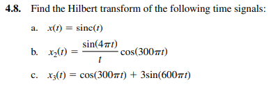 Solved 4.8. Find the Hilbert transform of the following time | Chegg.com