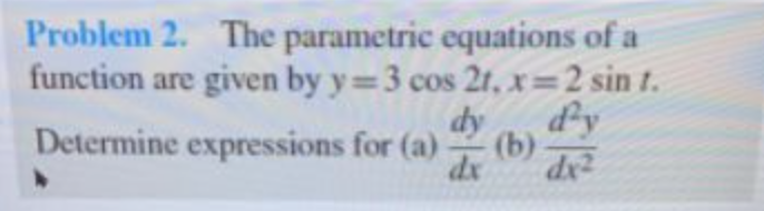 Solved Problem 2. The parametric equations of a function are | Chegg.com