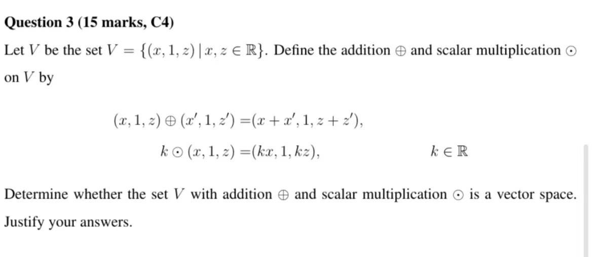 Solved Question 3 (15 marks, C4) Let V be the set V = {(2, | Chegg.com