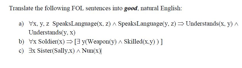 Solved Translate the following FOL sentences into good, | Chegg.com