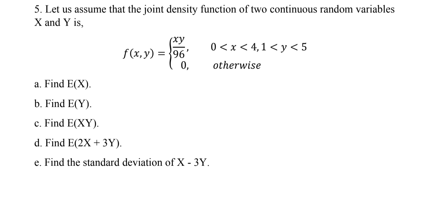 Solved 5. Let us assume that the joint density function of | Chegg.com