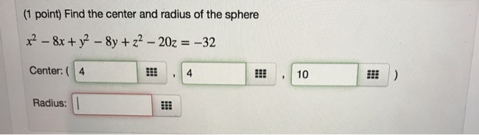 Solved (1 point) Find the center and radius of the sphere | Chegg.com