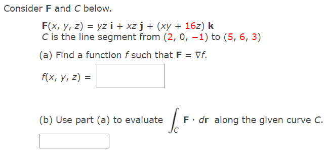 Solved Consider F and C below. F(x,y,z)=yzi+xzj+(xy+16z)k C | Chegg.com