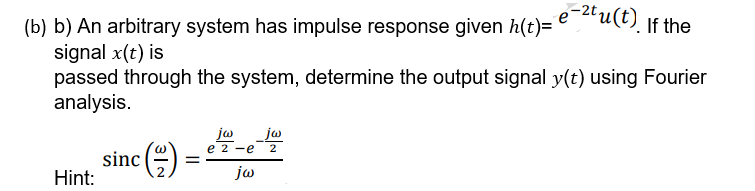Solved (b) b) An arbitrary system has impulse response given | Chegg.com