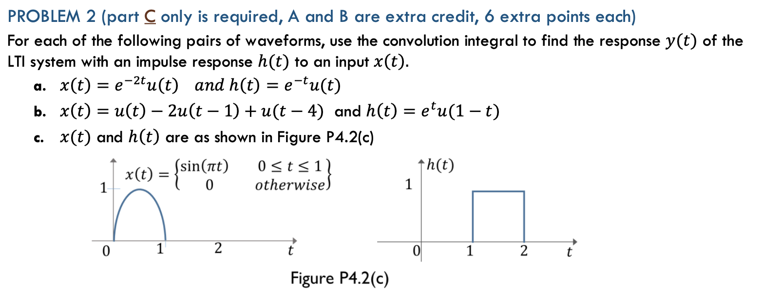 Solved = PROBLEM 2 (part C only is required, A and B are | Chegg.com