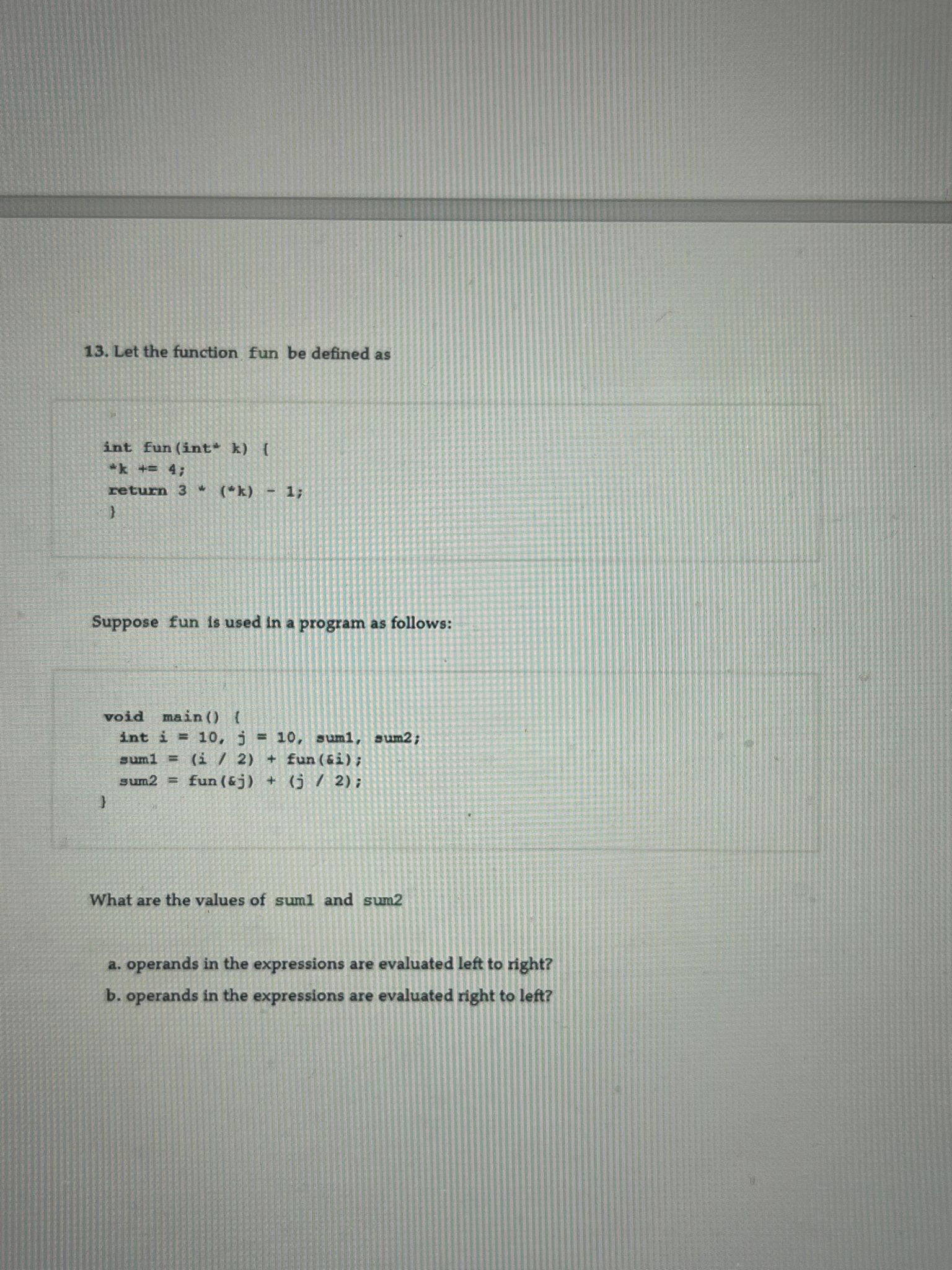 Solved 13. Let the function fun be defined as int | Chegg.com