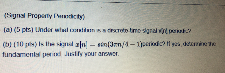 Solved (Signal Property Periodicity) (a) (5 Pts) Under What | Chegg.com