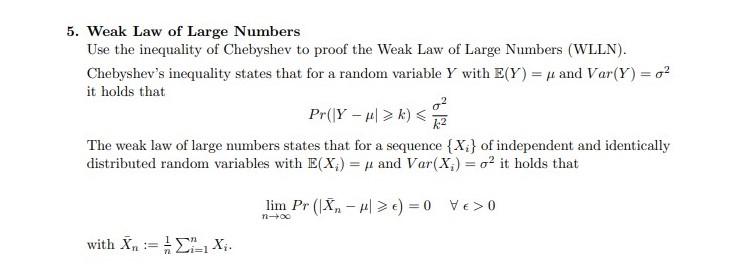 Solved 5. Weak Law of Large Numbers Use the inequality of