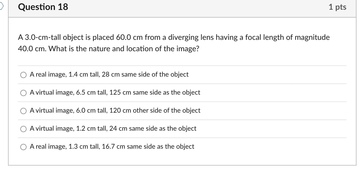 Solved Question 18 1 pts A 3.0-cm-tall object is placed 60.0 | Chegg.com