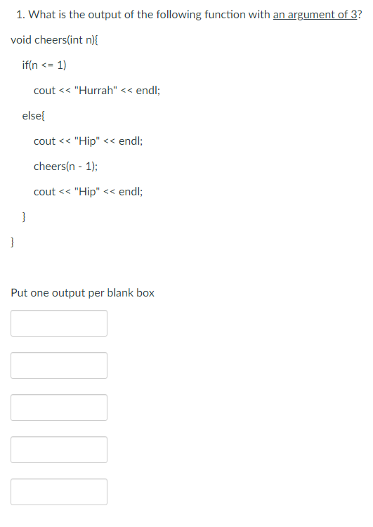 Solved 1. What is the output of the following function with | Chegg.com