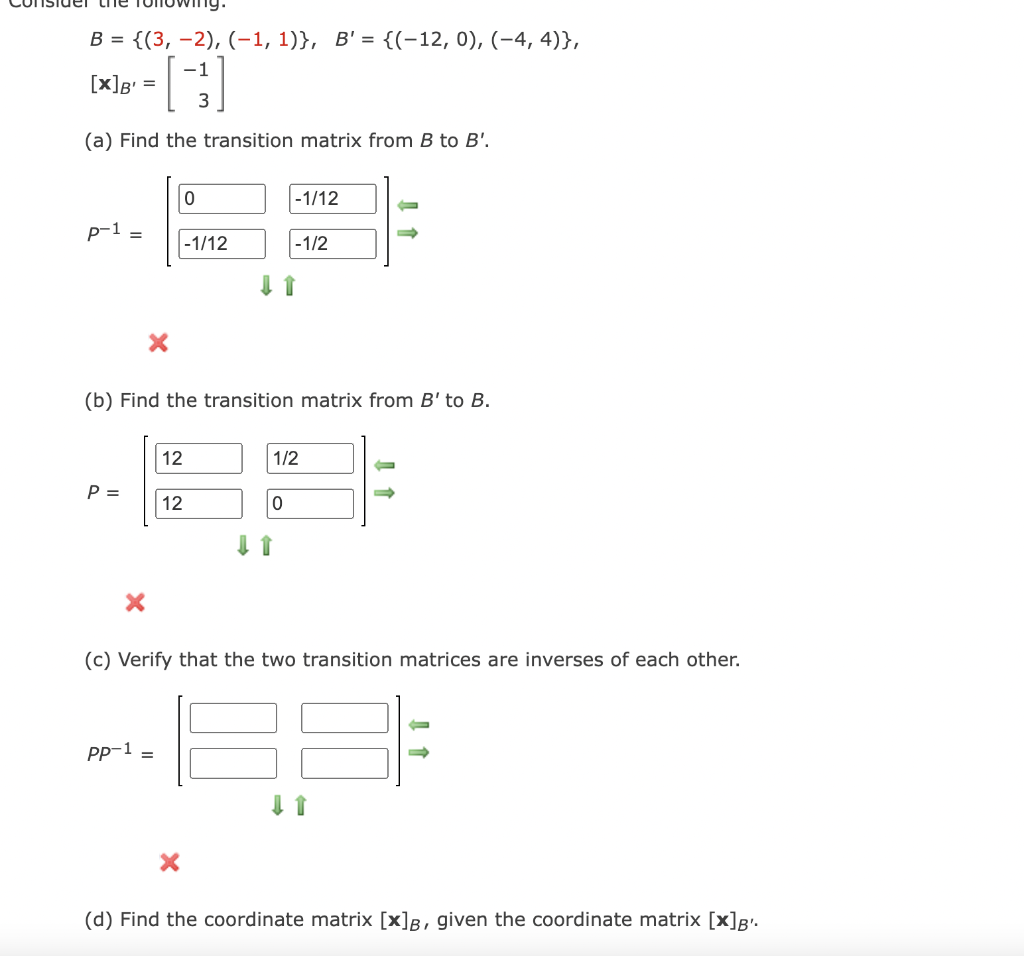 Solved B={(3,−2),(−1,1)},B′={(−12,0),(−4,4)}[x]B′=[−13] (a) | Chegg.com