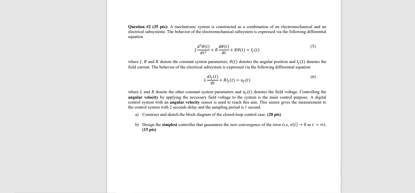 Solved Question #2 (35 pts): A mechatronic system is | Chegg.com
